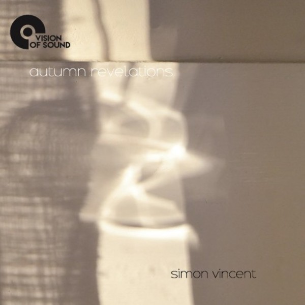 Simon Vincent - Autumn Revelations | Vision of Sound VOSCD004