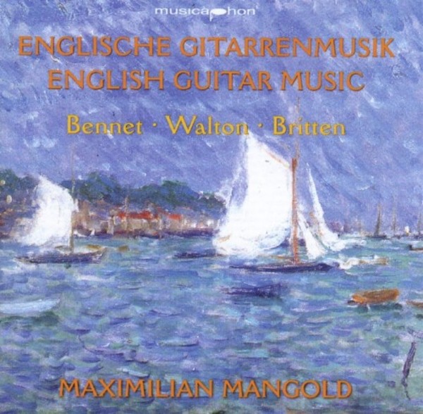 Bennett, Walton, Britten - English Guitar Music