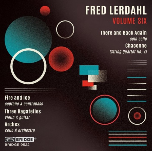 Fred Lerdahl - Vol.6: Chaconne, Arches, There and Back Again, etc.