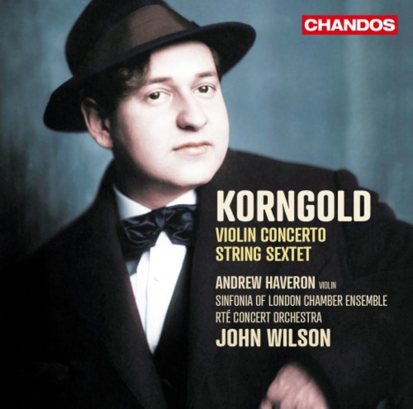 Korngold - Violin Concerto, String Sextet
