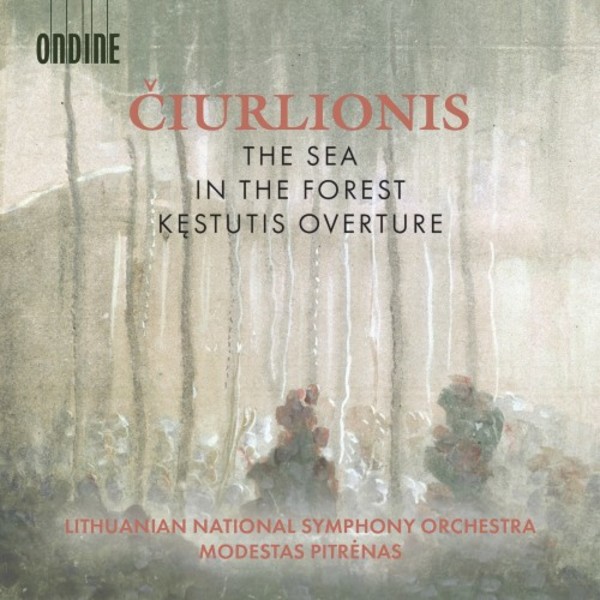 Ciurlionis - The Sea, In the Forest, Kestutis Overture | Ondine ODE13442