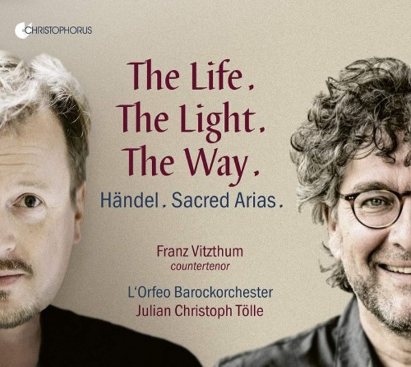 Handel - The Life, The Light, The Way: Sacred Arias | Christophorus CHR77441