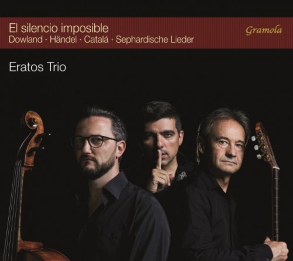 El silencio imposible: Dowland, Handel, Catala & Sepharic Songs | Gramola 99207