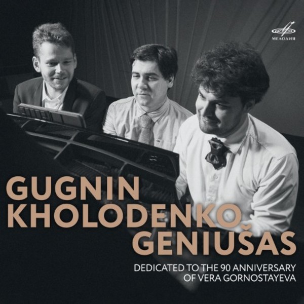 Gugnin, Kholodenko & Geniusas: Dedicated to Vera Gornostayeva�s 90th Anniversary