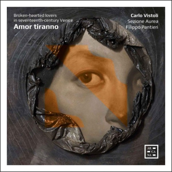 Amor tiranno: Broken-hearted lovers in 17th-century Venice | Arcana A474