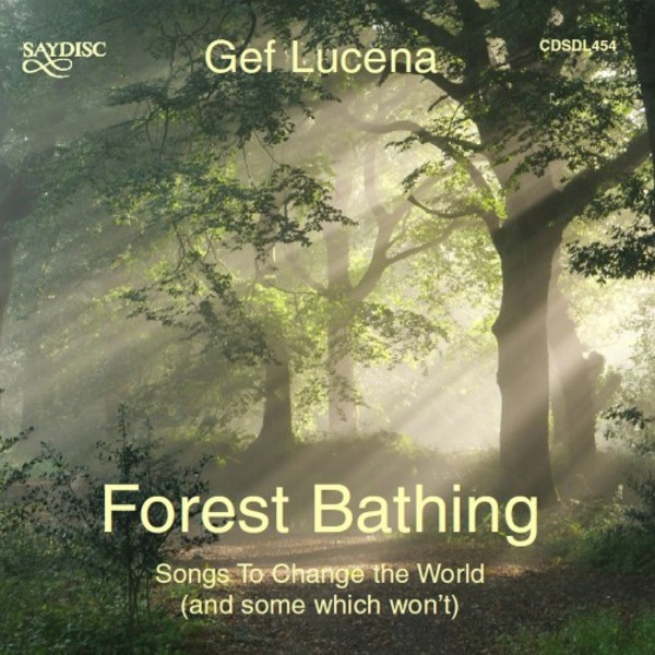 Forest Bathing: Songs to Change the World (And Some Which Won’t) | Saydisc CDSDL454