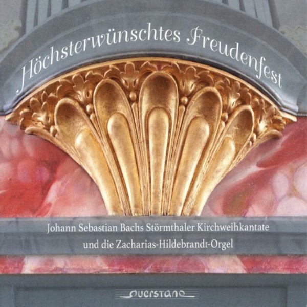 Hochsterwunschtes Freudenfest: JS Bach and the Hildebrandt Organ, Stormthal | Querstand VKJK1818