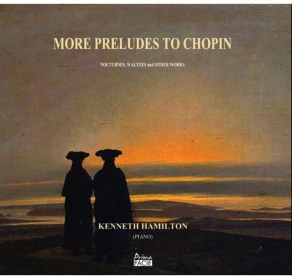 More Preludes to Chopin: Nocturnes, Waltzes and Other Works