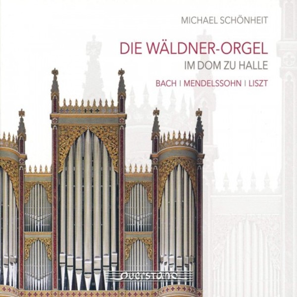 The Waldner Organ of Halle Cathedral: Bach, Mendelssohn, Liszt | Querstand VKJK1910