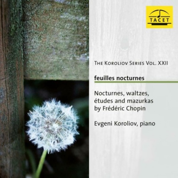 Chopin - Feuilles nocturnes: Nocturnes, Waltzes, Etudes and Mazurkas | Tacet TACET257