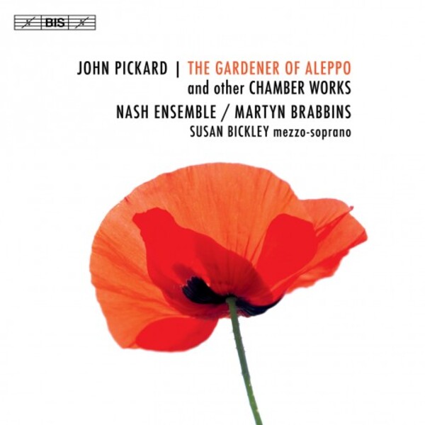 Pickard - The Gardener of Aleppo and other Chamber Works