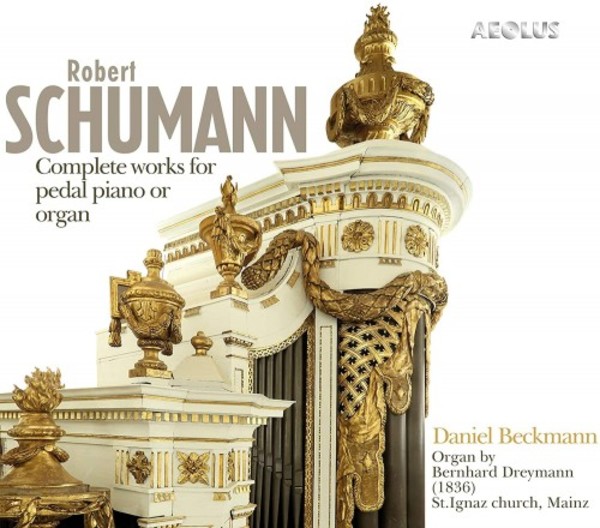 Schumann - Complete Works for Pedal Piano or Organ | Aeolus AE11201