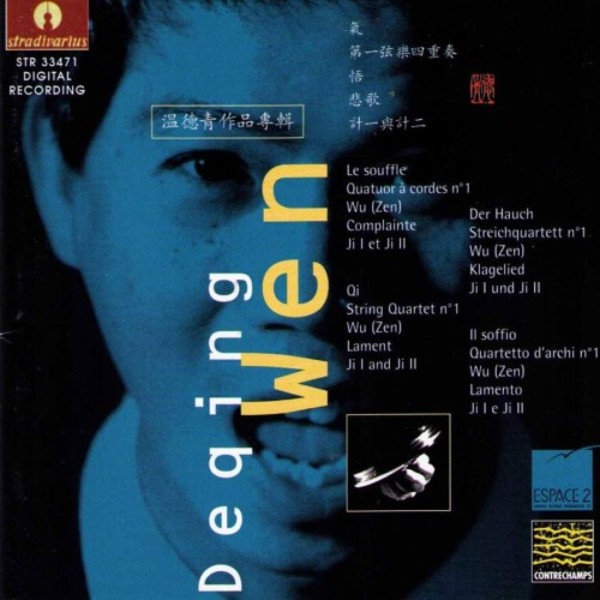 Deqing Wen - Qi, String Quartet no.1, Wu, Complainte, Ji I & II