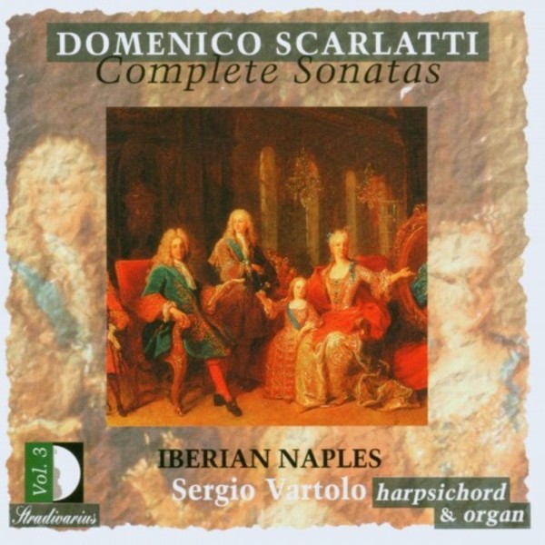 D Scarlatti - Complete Sonatas Vol.3: Iberian Naples | Stradivarius STR33502