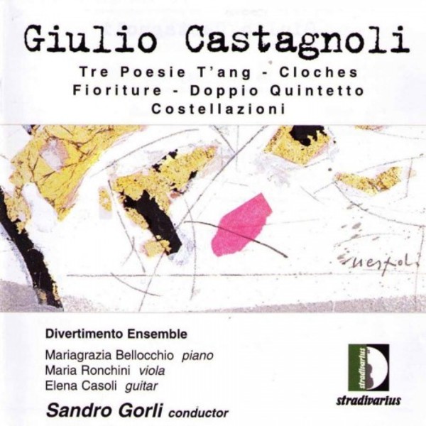 Castagnoli - Tre Poesie Tang, Cloches, Fioriture, Double Quintet, Costellazioni | Stradivarius STR33572