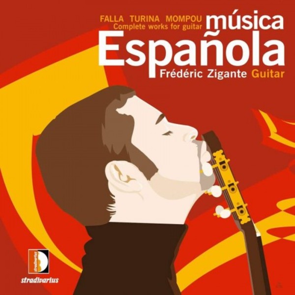 Musica Espanola: Falla, Turina & Mompou - Complete Works for Guitar | Stradivarius STR33707