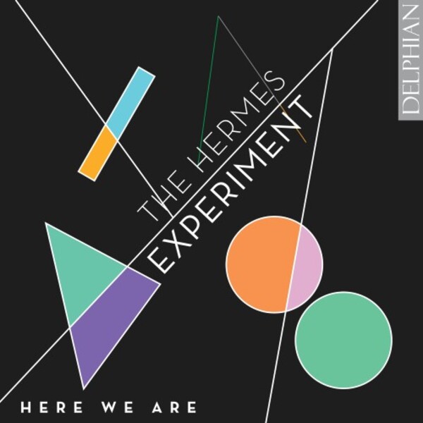 The Hermes Experiment: Here We Are | Delphian DCD34244
