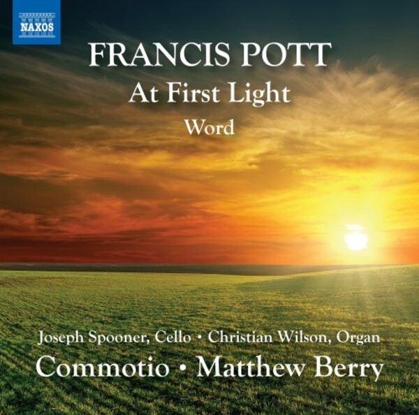 Pott - At First Light, Word | Naxos 8573976