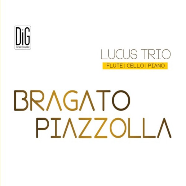 Bragato & Piazzolla - Music for Flute, Cello & Piano | Digressione Music DIGR103