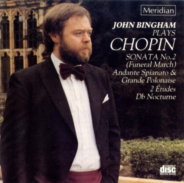 John Bingham plays Chopin - Piano Sonata no.2, etc. | Meridian CDE84070