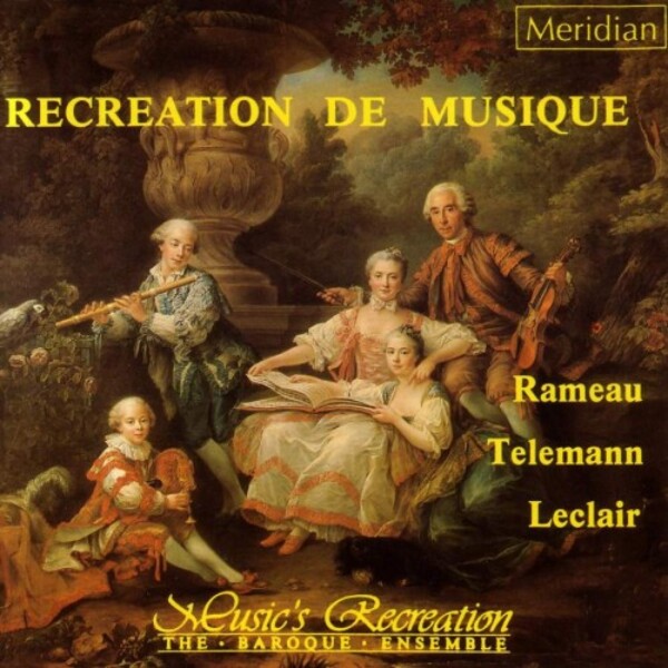 Recreation de Musique: Rameau, Telemann & Leclair | Meridian CDE84114