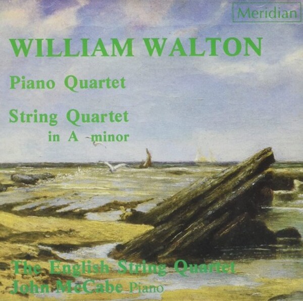 Walton - Piano Quartet, String Quartet in A minor | Meridian CDE84139
