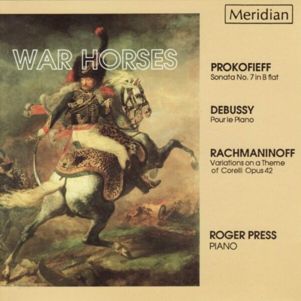 War Horses: Piano Works by Prokofiev, Debussy & Rachmaninov | Meridian CDE84160