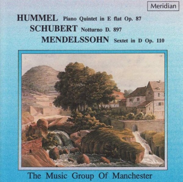 Hummel - Piano Quintet; Schubert - Notturno; Mendelssohn - Sextet