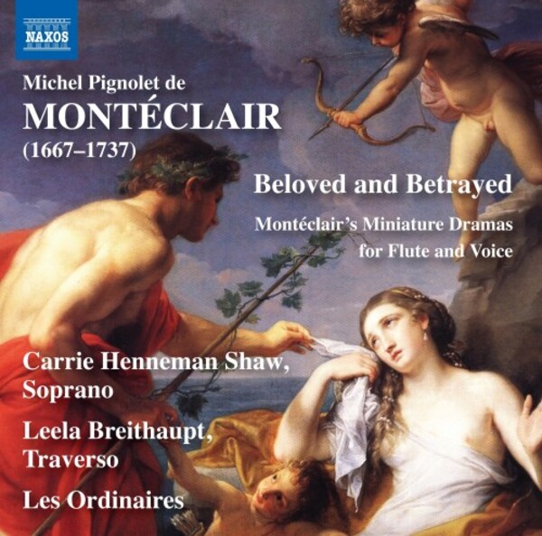 Monteclair - Beloved and Betrayed: Miniature Dramas for Flute and Voice | Naxos 8573932