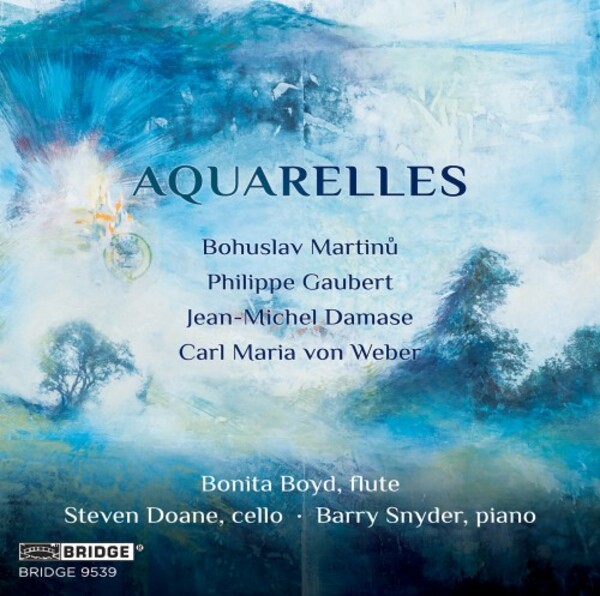 Aquarelles: Trios by Martinu, Gaubert, Damase & Weber | Bridge BRIDGE9539