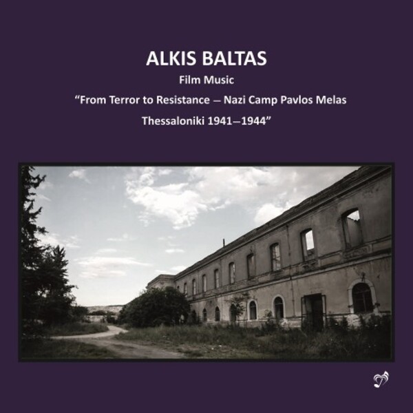 Baltas - Film Music From Terror to Resistance - Nazi Camp Pavlos Melas Thessaloniki 1941-1944 | Phasma Music PHASMAMUSIC019