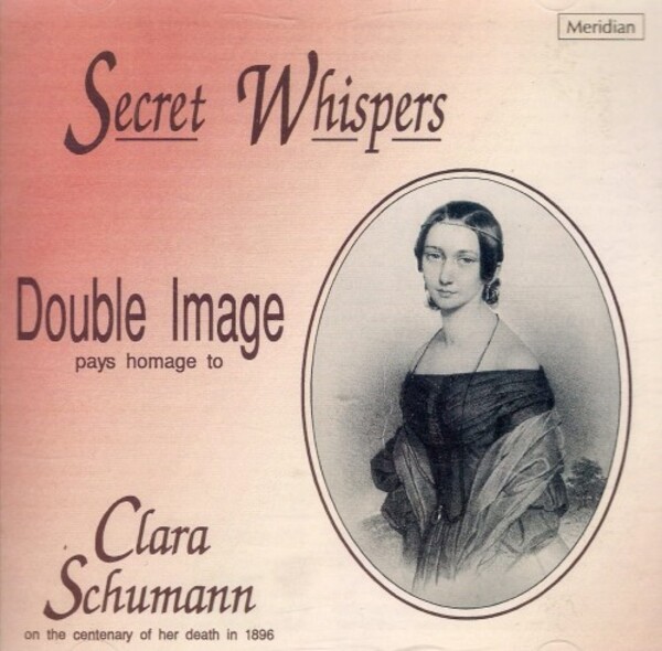 Clara Schumann - Secret Whispers | Meridian CDE84312
