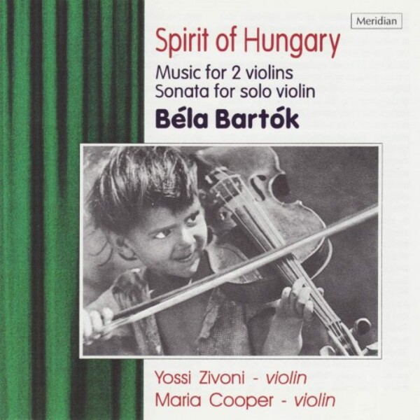 Bartok - Spirit of Hungary: Music for 2 Violins, Sonata for Solo Violin | Meridian CDE84315