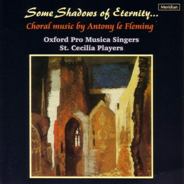 A le Fleming - Some Shadows of Eternity: Choral Music | Meridian CDE84360