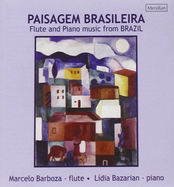 Paisagem Brasileira: Flute and Piano Music from Brazil