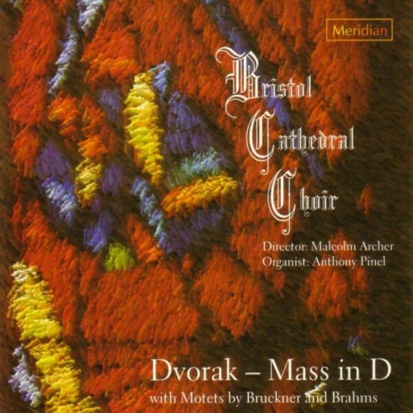 Dvorak - Mass in D major; Bruckner & Brahms - Motets | Meridian CDE84446