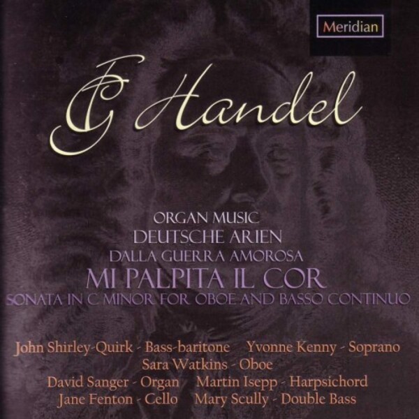 Handel - Mi palpita il cor, Dalla guerra amorosa, German Arias, etc.