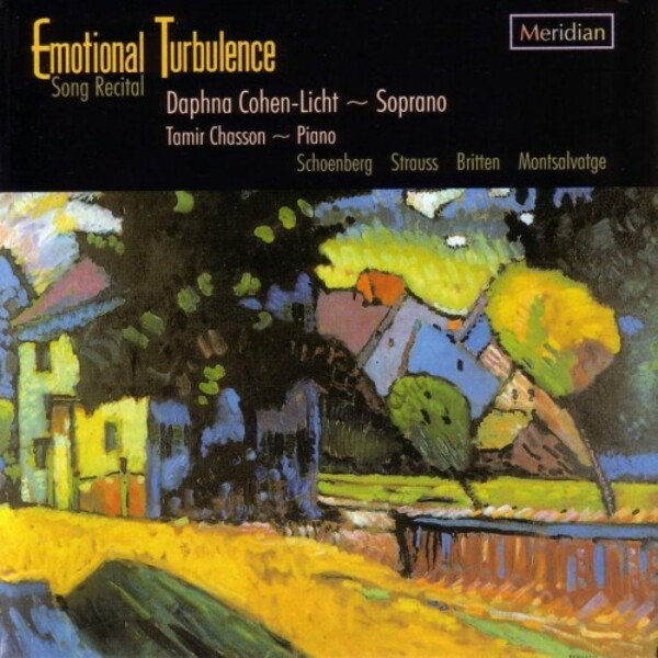 Emotional Turbulence: Songs by Schoenberg, R Strauss, Britten, Montsalvatge