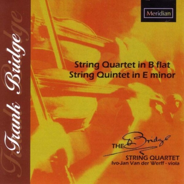 Bridge - String Quartet in B flat major, String Quintet | Meridian CDE84525