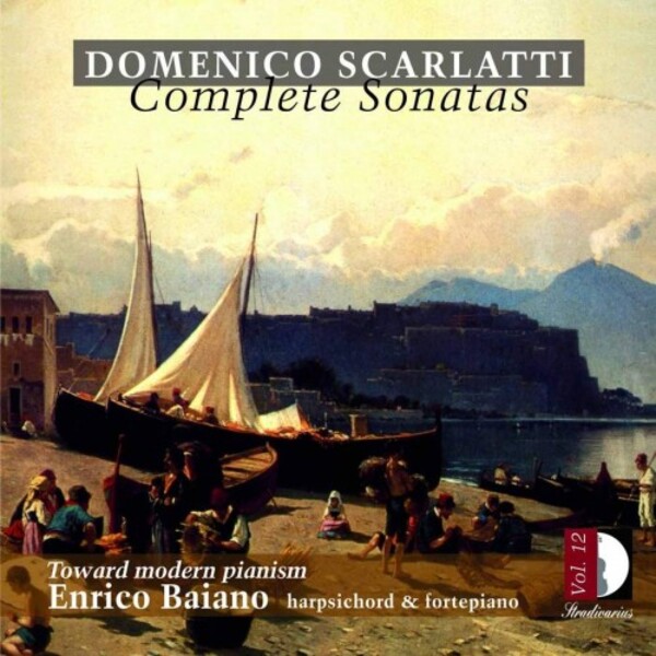 D Scarlatti - Complete Sonatas Vol.12: Toward modern pianism | Stradivarius STR33844
