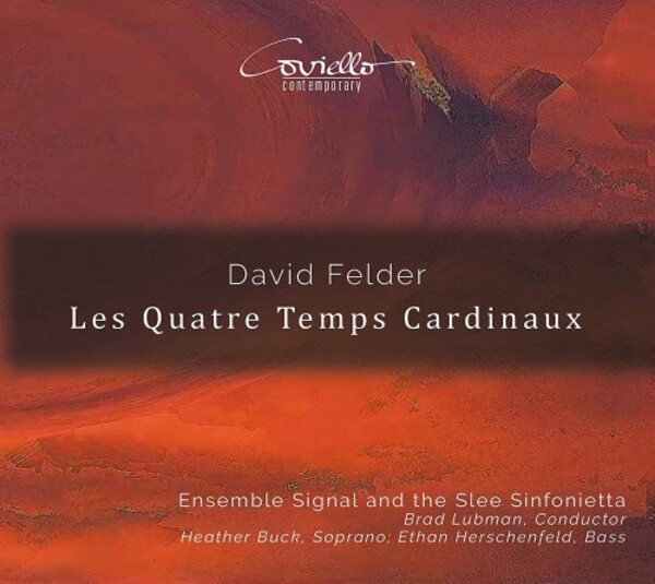 D Felder - Les Quatre Temps Cardinaux | Coviello Classics COV91916