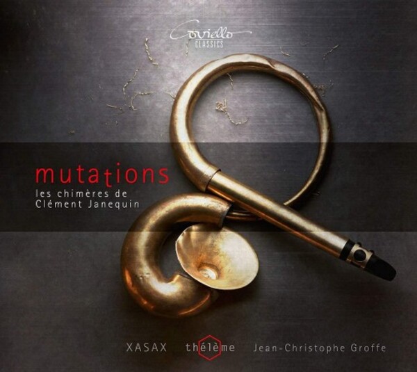 Mutations: Les chimeres de Clement Janequin | Coviello Classics COV92011