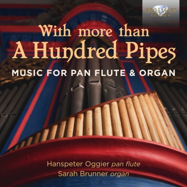 With more than A Hundred Pipes: Music for Pan Flute & Organ | Brilliant Classics 96026
