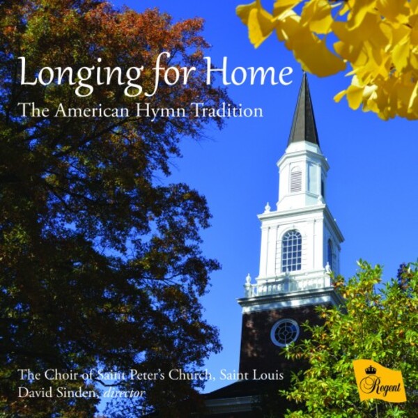Longing for Home: The American Hymn Tradition | Regent Records REGCD509