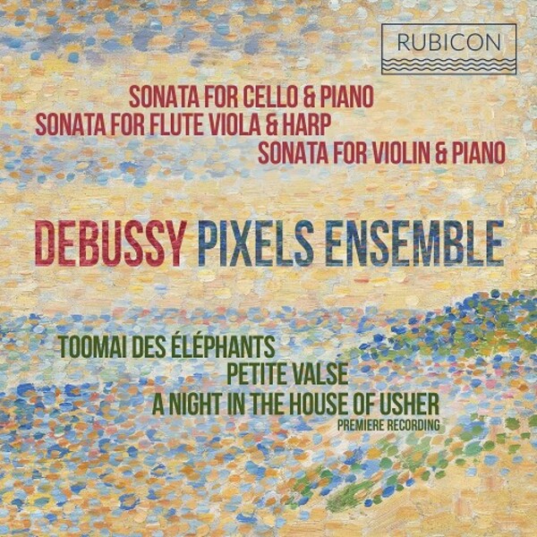 Debussy - 3 Sonatas, A Night in the House of Usher, etc.