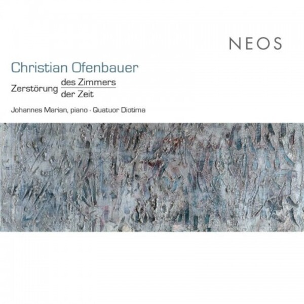Ofenbauer - Zerstorung des Zimmers, der Zeit | Neos Music NEOS1201819