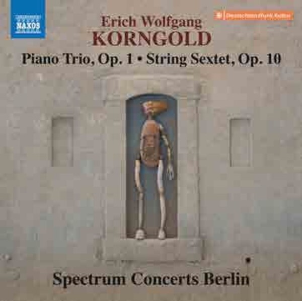 Korngold - Piano Trio op.1, String Sextet op.10 | Naxos 8574008