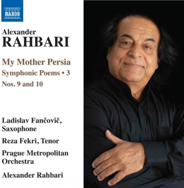 Rahbari - My Mother Persia: Symphonic Poems Vol.3 | Naxos 8574208