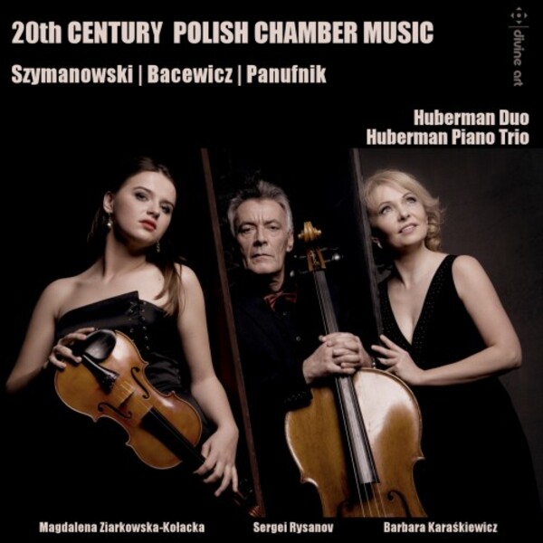 20th-Century Polish Chamber Music: Szymanowski, Panufnik, Bacewicz | Divine Art DDA25206