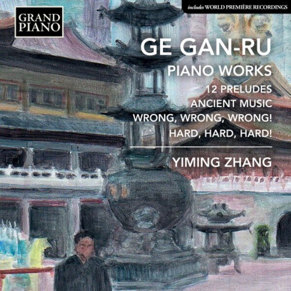 Ge Gan-Ru - Piano Works | Grand Piano GP835